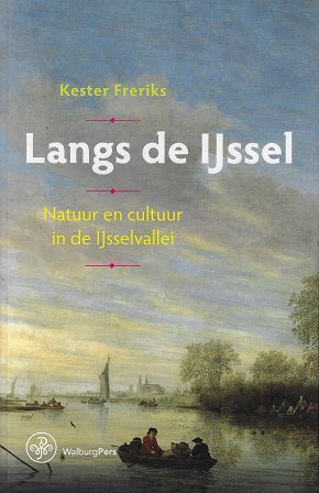Langs de IJssel / natuur en cultuur in de IJsselvallei