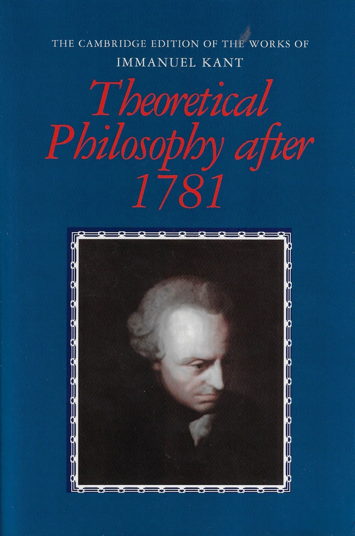 Immanuel Kant - Theoretical Philosophy after 1781