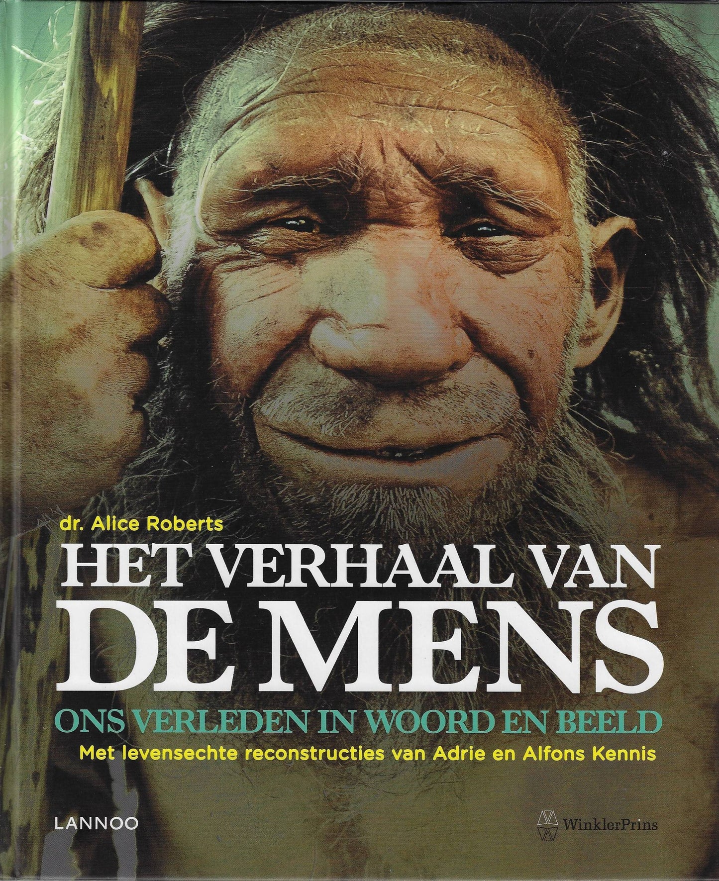 Het verhaal van de mens / ons verleden in woord en beeld