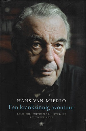 Een krankzinnig avontuur / politieke, culturele en literaire beschouwingen