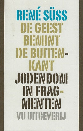 De geest bemint de buitenkant / Jodendom in fragmenten