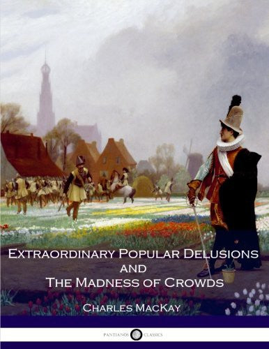 Omslag van Extraordinary Popular Delusions and The Madness of Crowds door Charles Mackay, tweedehands boek bij Boekhandel Bloks