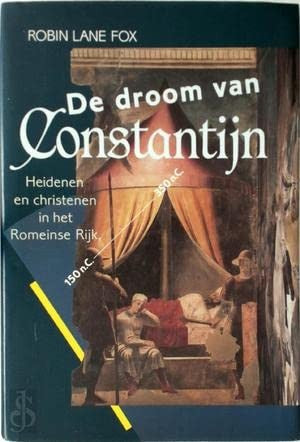 Omslag van De droom van Constantijn door Robin Lane Fox, tweedehands boek bij Boekhandel Bloks