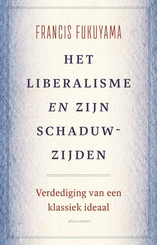 Omslag van Het liberalisme en zijn schaduwzijden door Francis Fukuyama, tweedehands boek bij Boekhandel Bloks