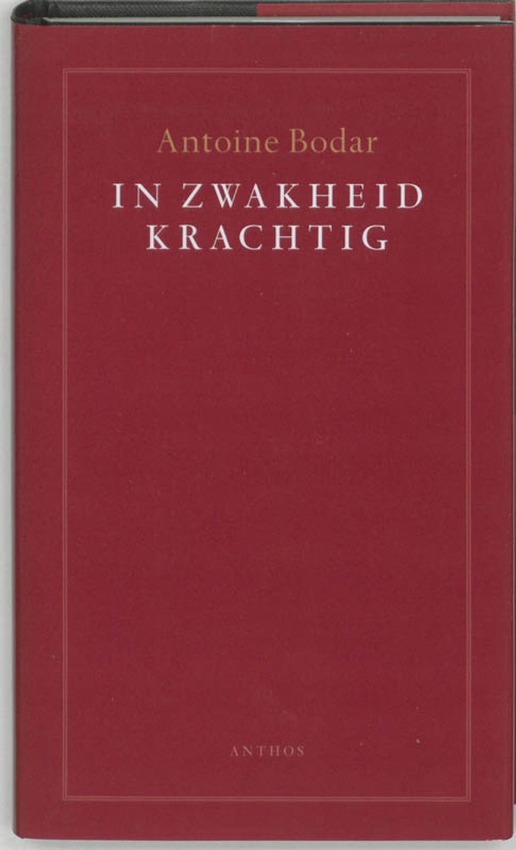 Omslag van In zwakheid krachtig door Antoine Bodar, tweedehands boek bij Boekhandel Bloks