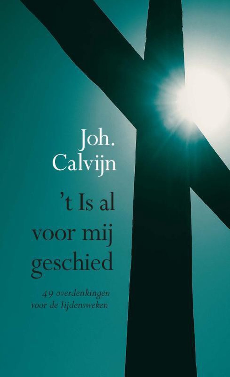 Omslag van 't Is al voor mij geschied door Johannes Calvijn, tweedehands boek bij Boekhandel Bloks
