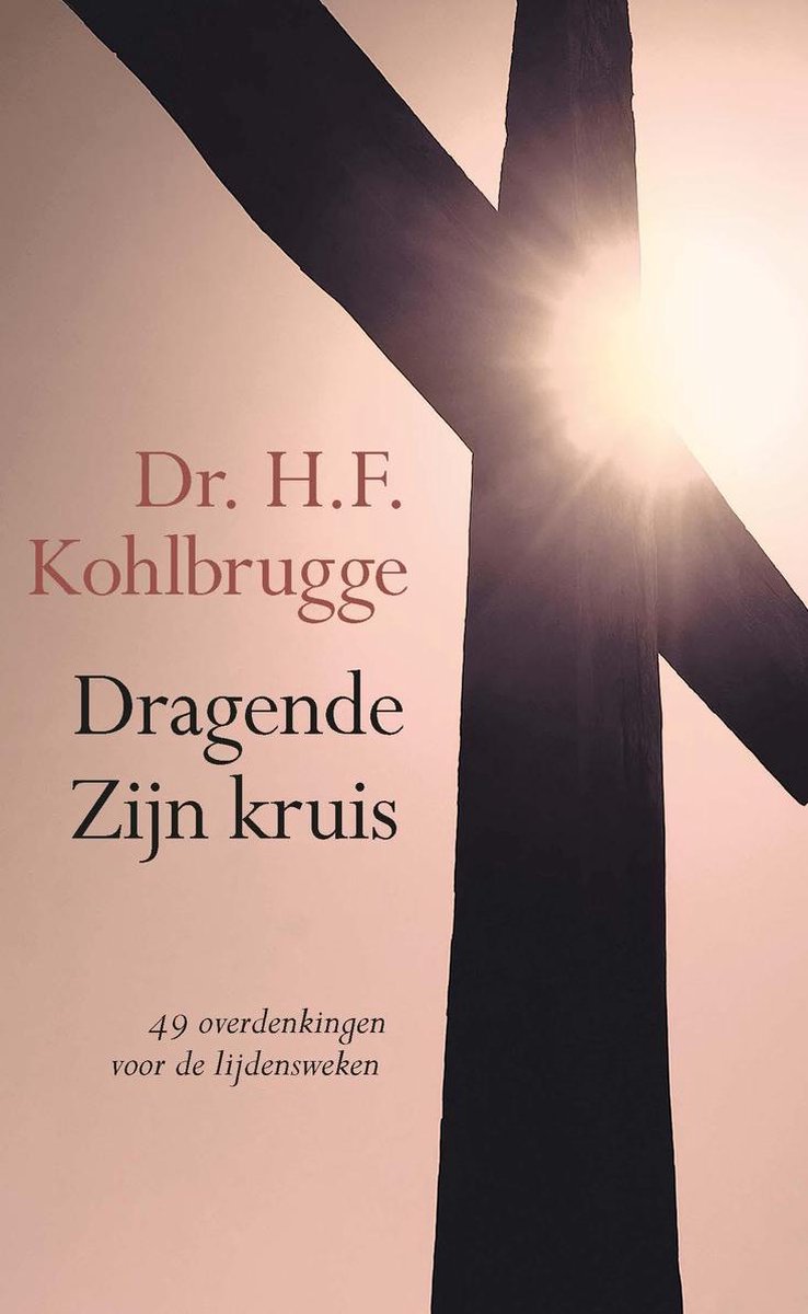 Omslag van Dragende Zijn kruis door H.F. Kohlbrugge, tweedehands boek bij Boekhandel Bloks