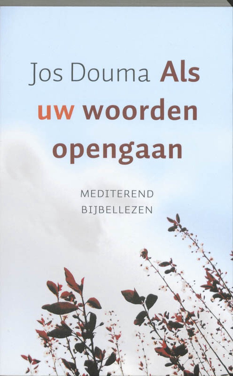 Omslag van Als uw woorden opengaan door Jos Douma, tweedehands boek bij Boekhandel Bloks