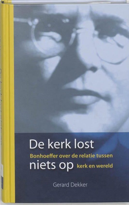 Omslag van De kerk lost niets op door Gerard Dekker, tweedehands boek bij Boekhandel Bloks