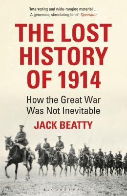 Omslag van The Lost History Of 1914 How The Great War Was Not Inevitable door Bloomsbury Publishing PLC, tweedehands boek bij Boekhandel Bloks