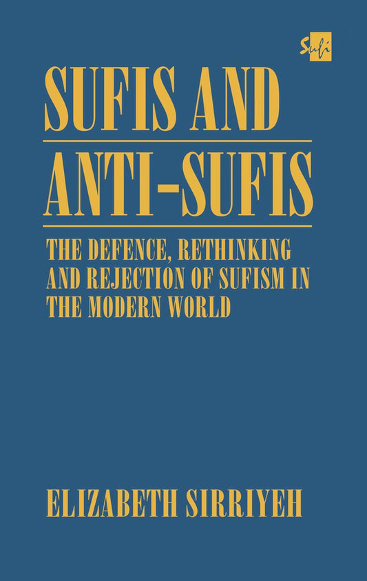 Omslag van Sufis and Anti-Sufis: The Defence, door Elizabeth Sirriyeh, tweedehands boek bij Boekhandel Bloks