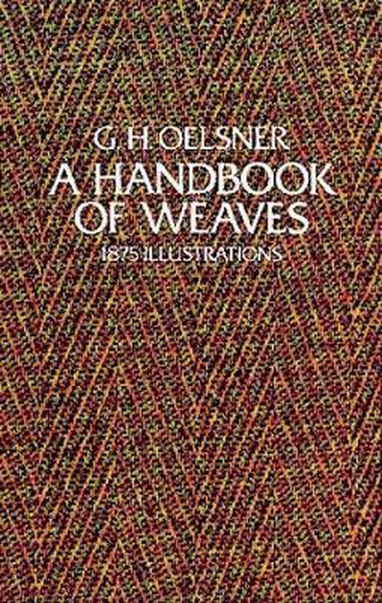 Omslag van A handbook of weaves door Gustaf Hermann Oelsner, tweedehands boek bij Boekhandel Bloks