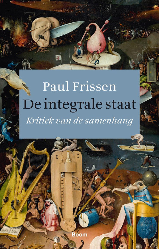 Omslag van De integrale staat door Paul Frissen, tweedehands boek bij Boekhandel Bloks