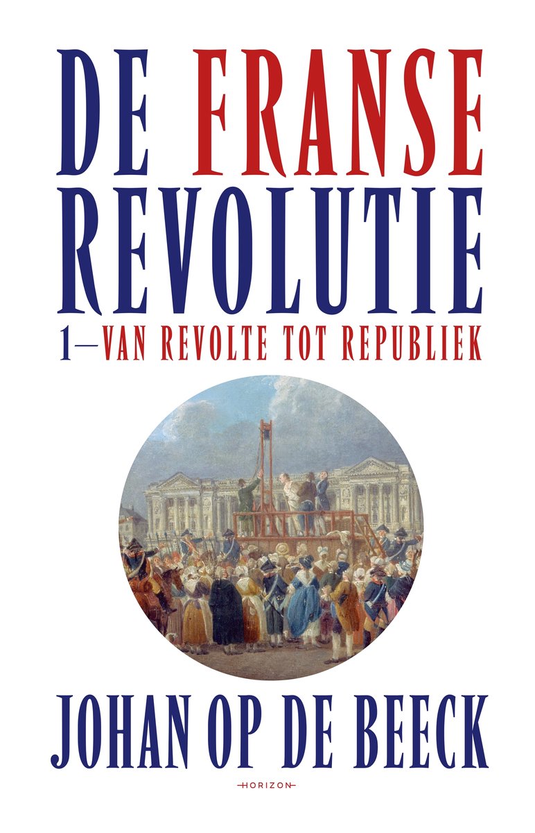 Omslag van De Franse Revolutie (2 delen) door Johan op de Beeck, tweedehands boek bij Boekhandel Bloks