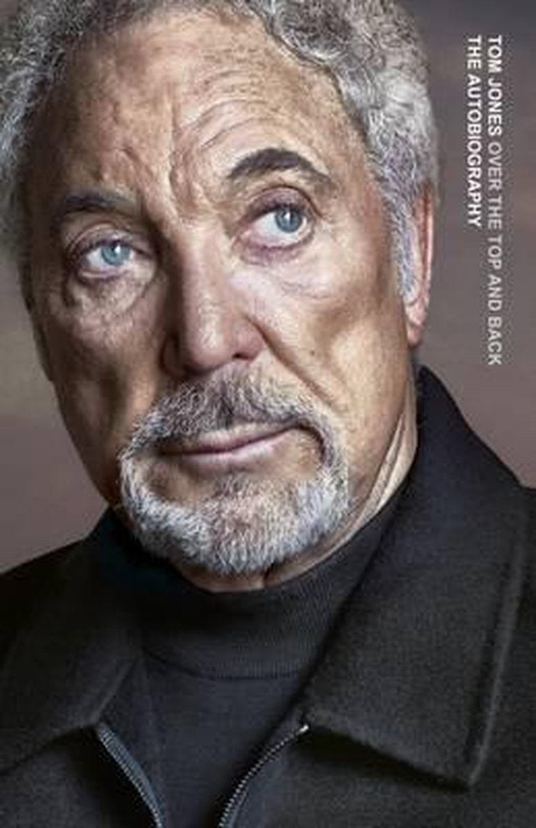 Omslag van Tom Jones Over The Top & Back Autobiogra door Sir Tom Jones, tweedehands boek bij Boekhandel Bloks