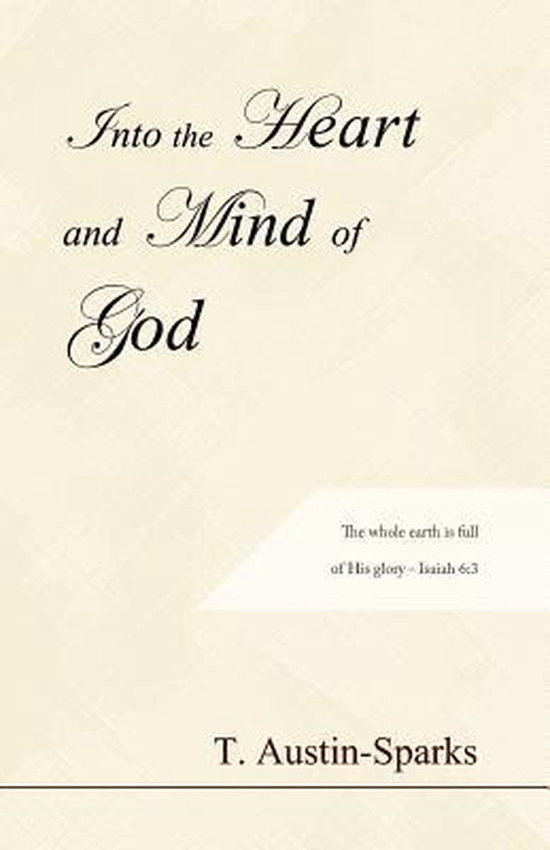 Omslag van Into the Heart and Mind of God door T. Austin-Sparks, tweedehands boek bij Boekhandel Bloks