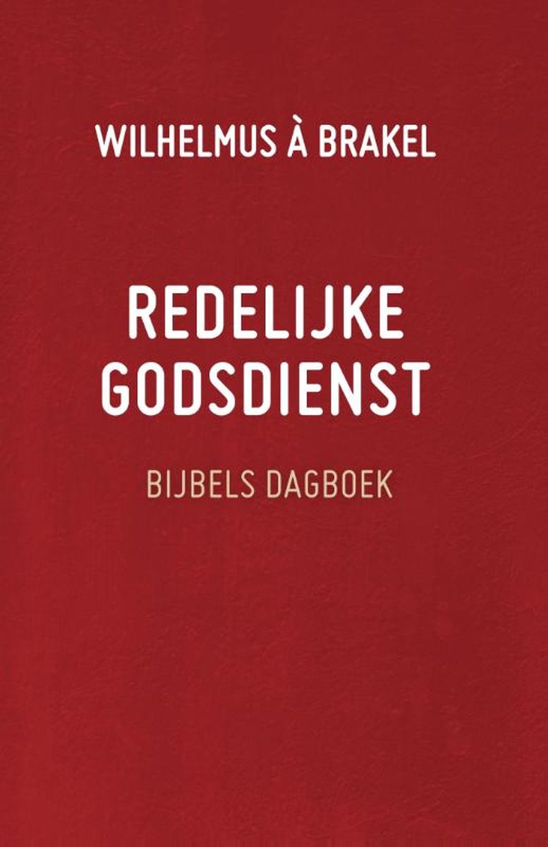 Omslag van Redelijke godsdienst door Wilhelmus a Brakel, tweedehands boek bij Boekhandel Bloks