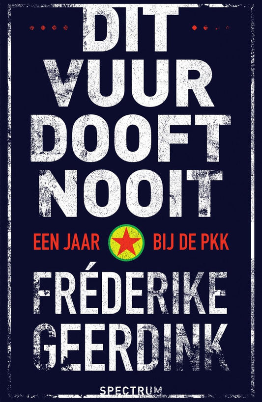 Omslag van Dit vuur dooft nooit door Fréderike Geerdink, tweedehands boek bij Boekhandel Bloks