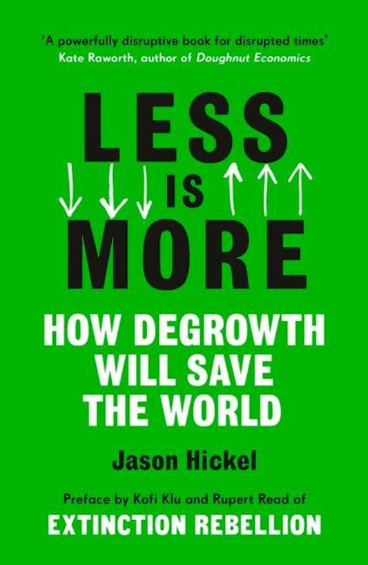 Omslag van Less is More door Jason Hickel, tweedehands boek bij Boekhandel Bloks