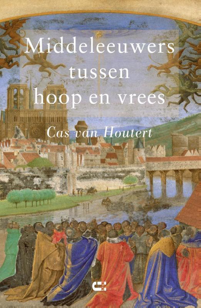 Omslag van Middeleeuwers tussen hoop en vrees door Cas van Houtert, tweedehands boek bij Boekhandel Bloks