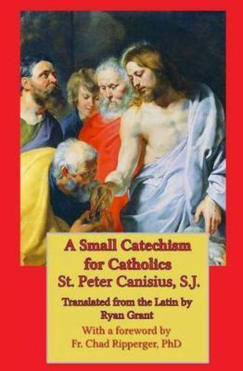 Omslag van A Small Catechism for Catholics door Peter Canisius, tweedehands boek bij Boekhandel Bloks
