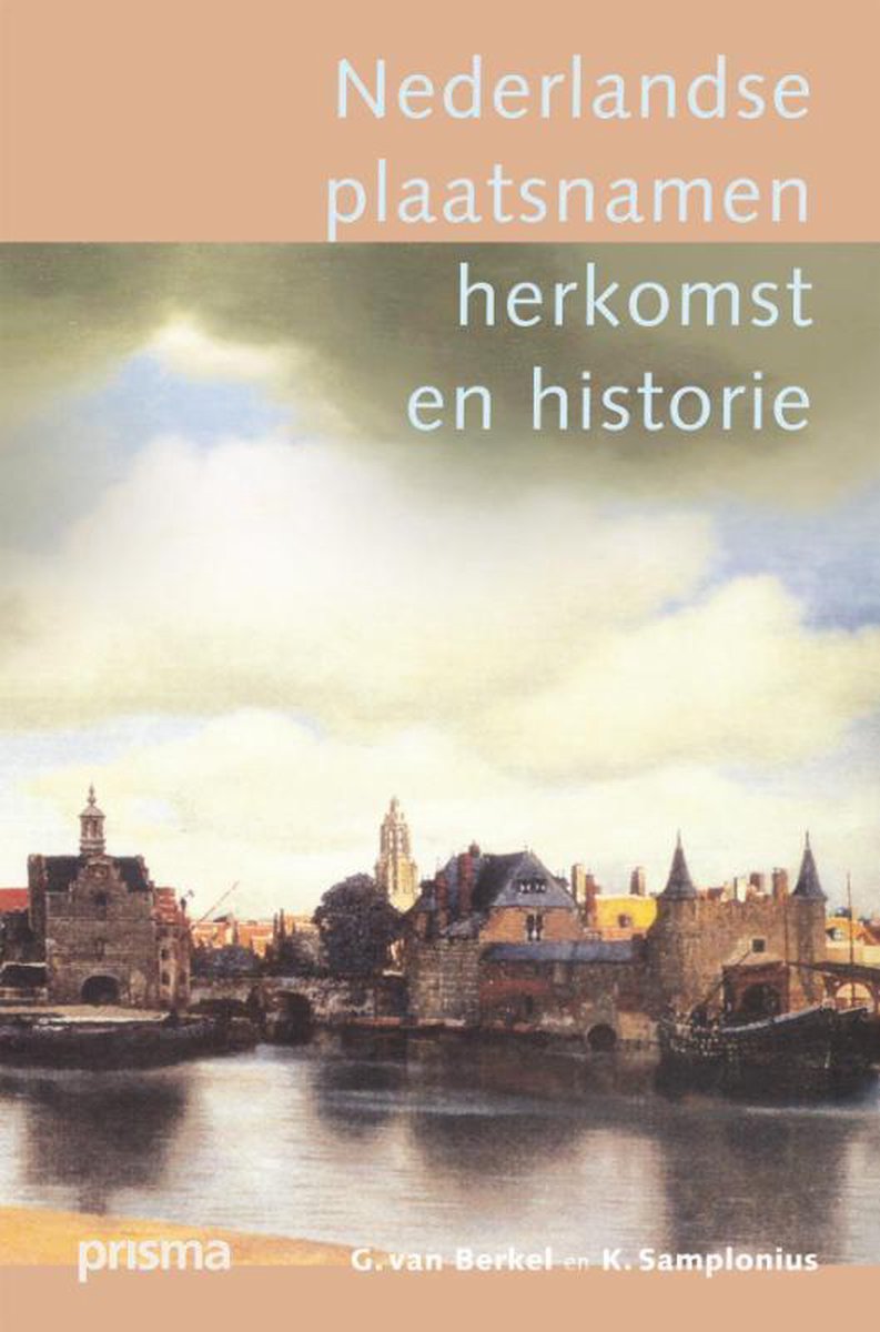 Omslag van Nederlandse Plaatsnamen Herkomst Historie door Gerald Van Berkel, tweedehands boek bij Boekhandel Bloks