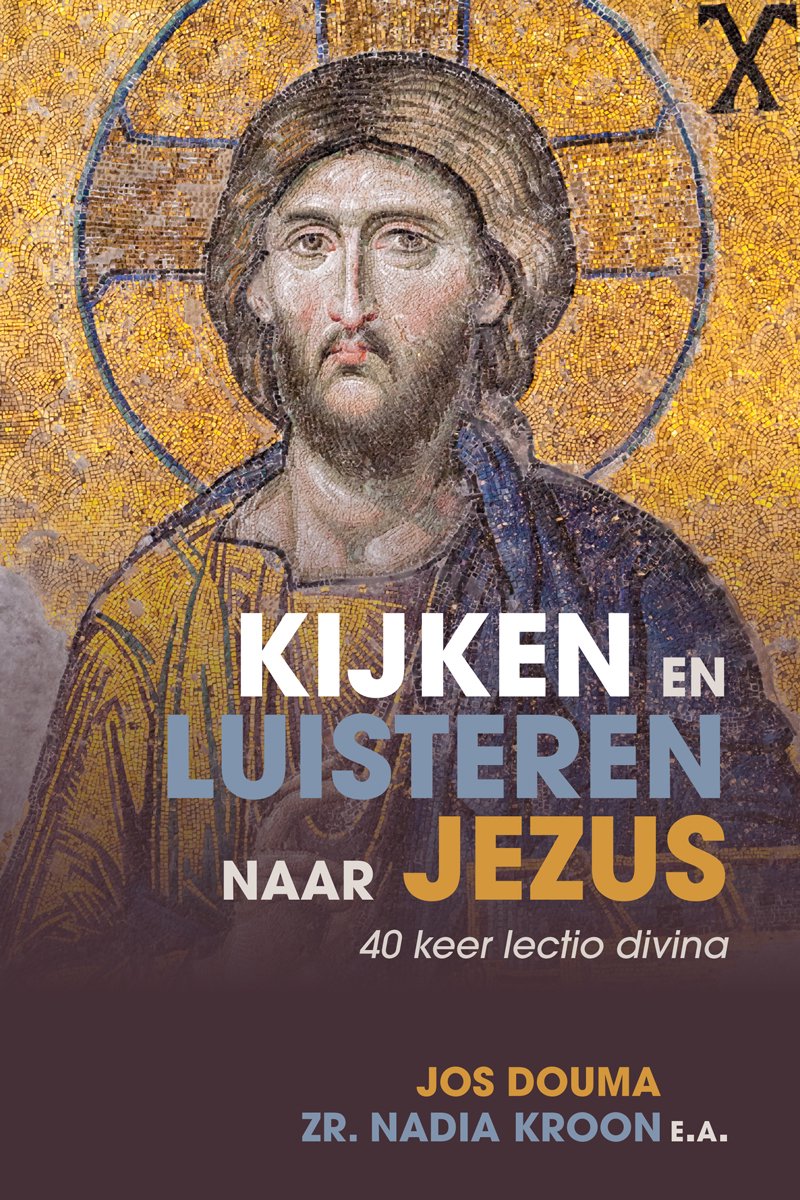 Omslag van Kijken en luisteren naar Jezus door Jos Douma, Nadia Kroon, tweedehands boek bij Boekhandel Bloks