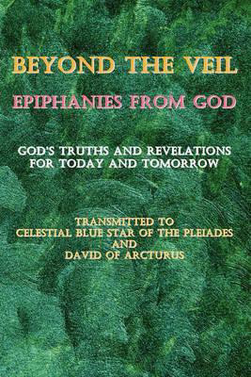 Omslag van Beyond the Veil~Epiphanies from God door Celestial Blue Star Staff, David of Arcturus, tweedehands boek bij Boekhandel Bloks