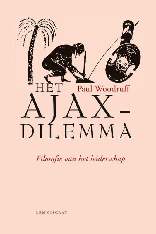 Omslag van Het Ajax-dilemma door Paul Woodruff, tweedehands boek bij Boekhandel Bloks