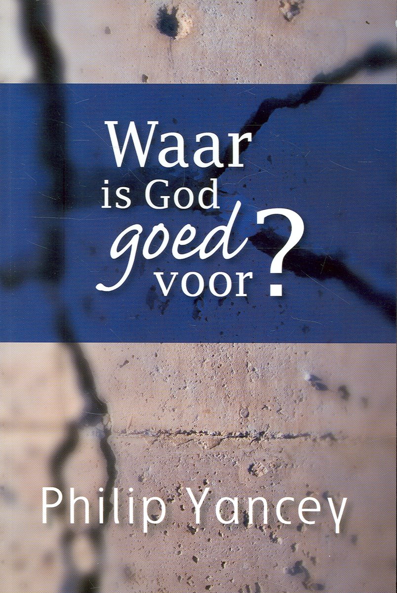 Omslag van Waar Is God Goed Voor? door Yancey, P., tweedehands boek bij Boekhandel Bloks