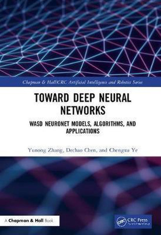 Omslag van Deep Neural Networks door Yunong Zhang, Dechao Chen, Chengxu Ye, tweedehands boek bij Boekhandel Bloks