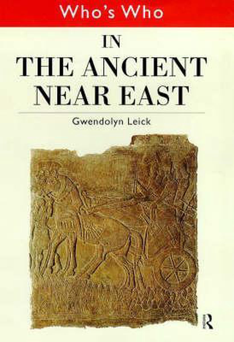 Omslag van Who's Who in the Ancient Near East door Gwendolyn Leick, tweedehands boek bij Boekhandel Bloks