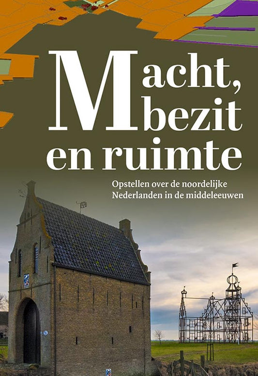 Omslag van Macht, bezit en ruimte door geschiedenis nederland, tweedehands boek bij Boekhandel Bloks
