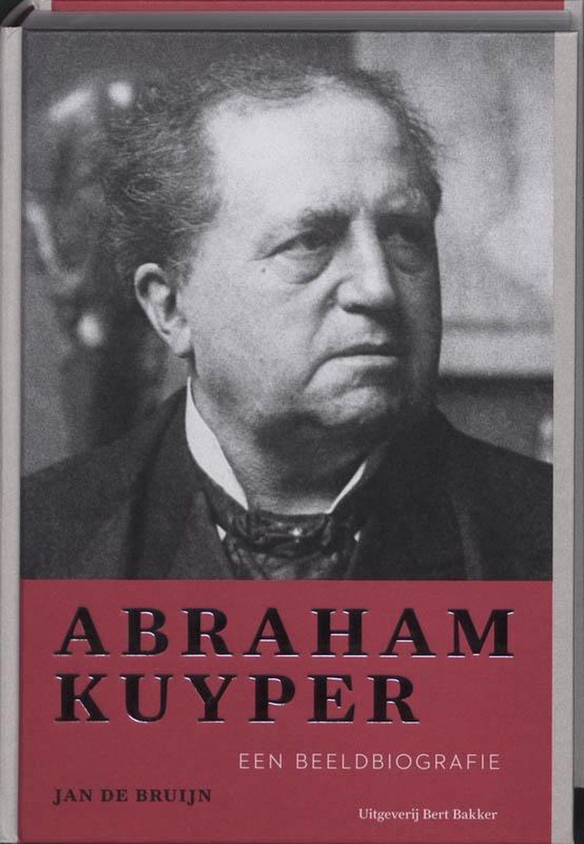 Omslag van Abraham Kuyper door J. de Bruijn, tweedehands boek bij Boekhandel Bloks