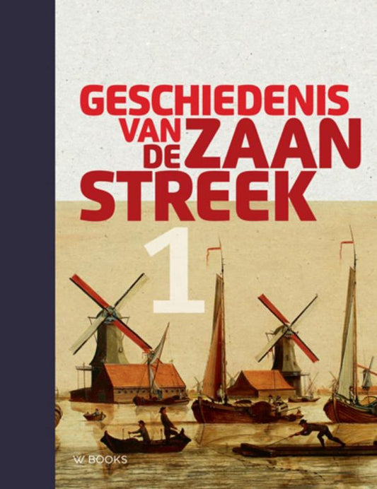 Omslag van Geschiedenis van de Zaanstreek deel 1 door Corrie van Sijl, tweedehands boek bij Boekhandel Bloks