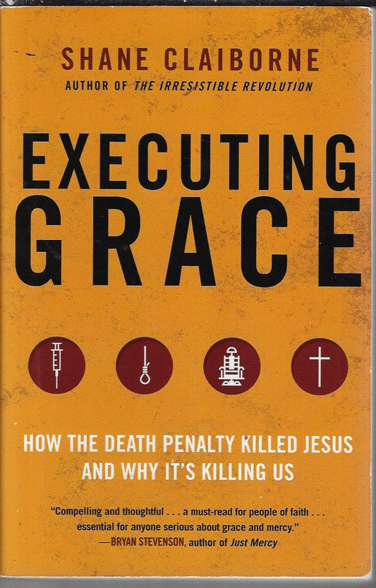 Omslag van Executing grace door Shane Claiborne, tweedehands boek bij Boekhandel Bloks