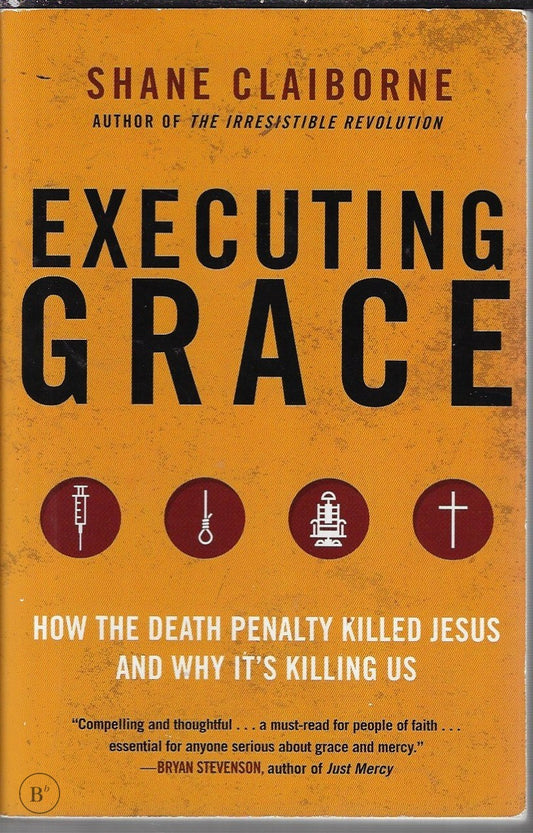 Omslag van Executing grace door Shane Claiborne, tweedehands boek bij Boekhandel Bloks