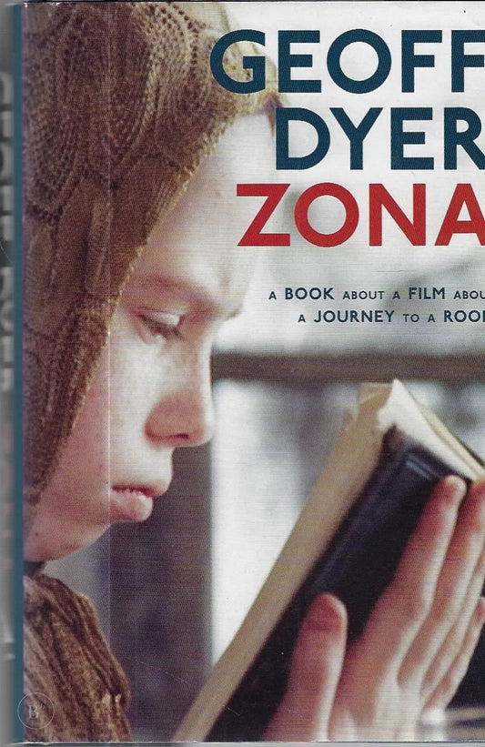 Omslag van Zona: A Book About a Film About a Journey to a Room door Geoff Dyer, tweedehands boek bij Boekhandel Bloks