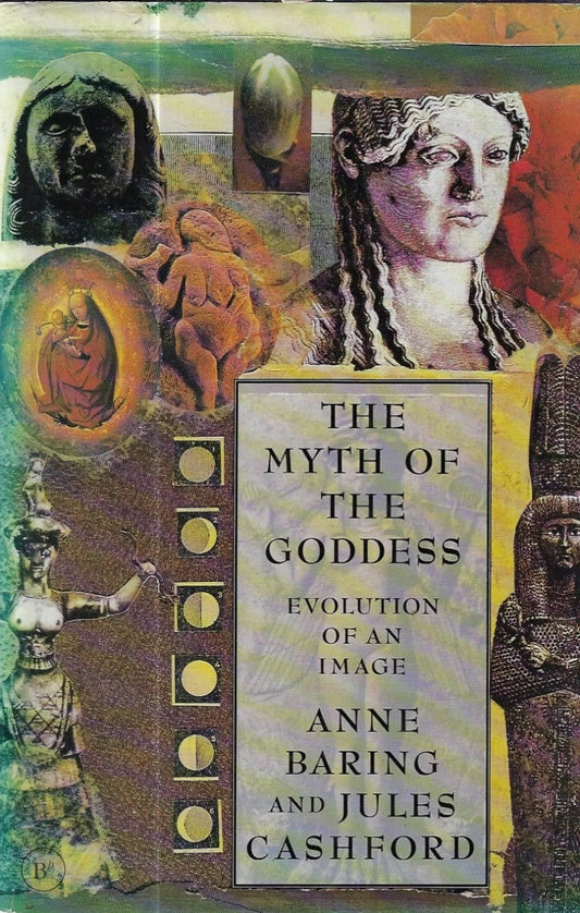 Omslag van The myth of the goddess door Anne Baring, tweedehands boek bij Boekhandel Bloks