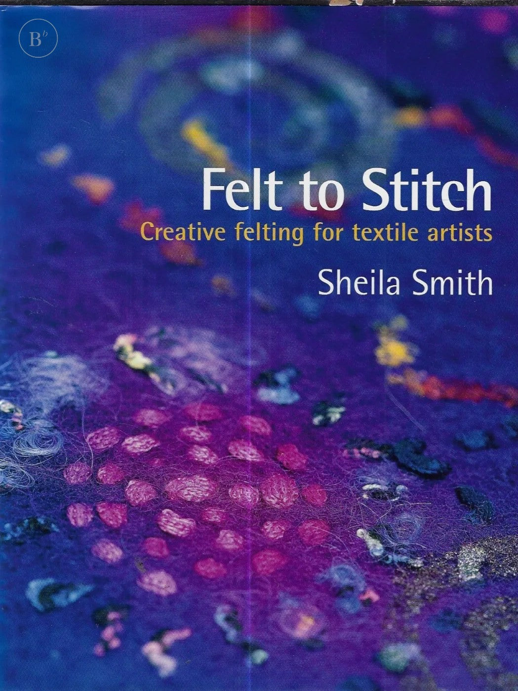 Omslag van Felt to Stitch door Sheila Smith, tweedehands boek bij Boekhandel Bloks