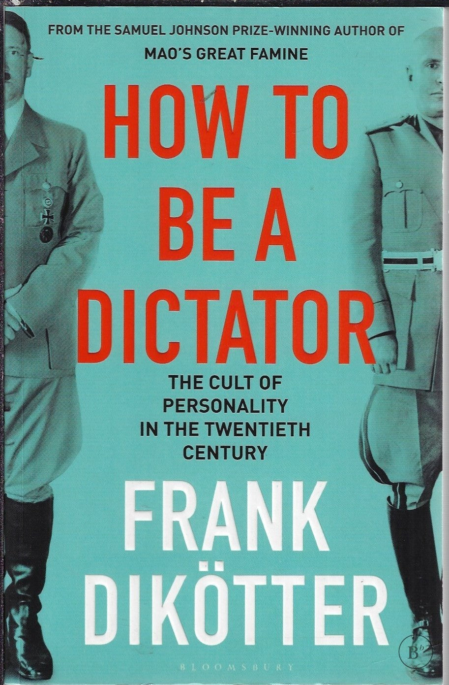 Omslag van How to Be a Dictator door Frank Dikötter, tweedehands boek bij Boekhandel Bloks