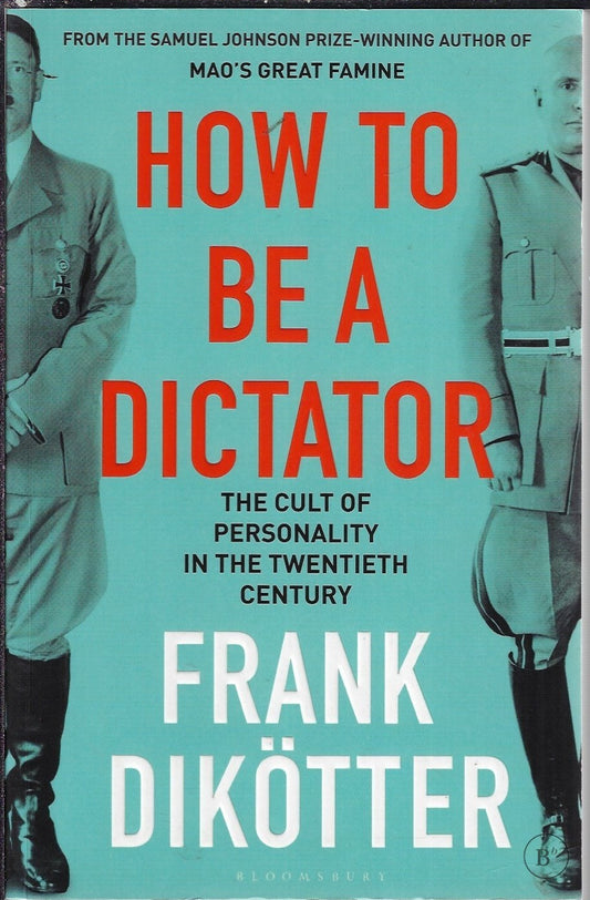Omslag van How to Be a Dictator door Frank Dikötter, tweedehands boek bij Boekhandel Bloks