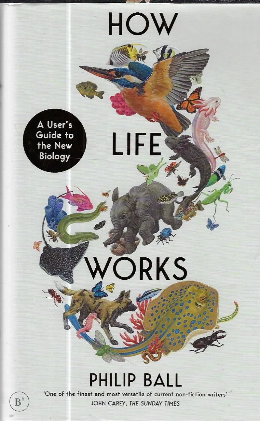 Omslag van How Life Works door Philip Ball, tweedehands boek bij Boekhandel Bloks
