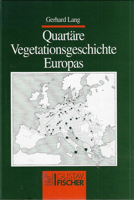 Omslag van Quartäre Vegetationsgeschichte Europas : Methoden und Ergebnisse - mit 54 Tabellen door Gerhard Lang, tweedehands boek bij Boekhandel Bloks