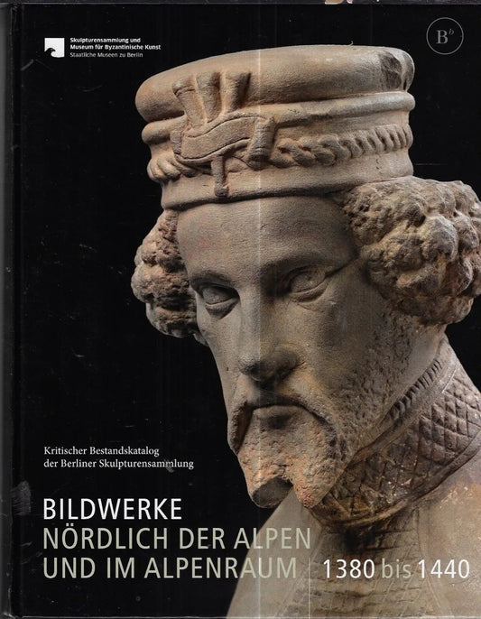 Omslag van Bildwerke nördlich der Alpen und im Alpenraum 1380 bis 1440 door Kunz Tobias, tweedehands boek bij Boekhandel Bloks