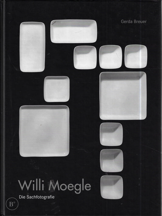 Omslag van Willi Moegle - die Sachfotografie. Ausstellung, Bergische Universit at Wuppertal, Juni 2004 door Willi Moegle, tweedehands boek bij Boekhandel Bloks