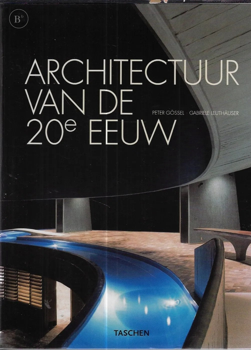 Omslag van Architectuur Van De 20E Eeuw door Peter Gössel, tweedehands boek bij Boekhandel Bloks