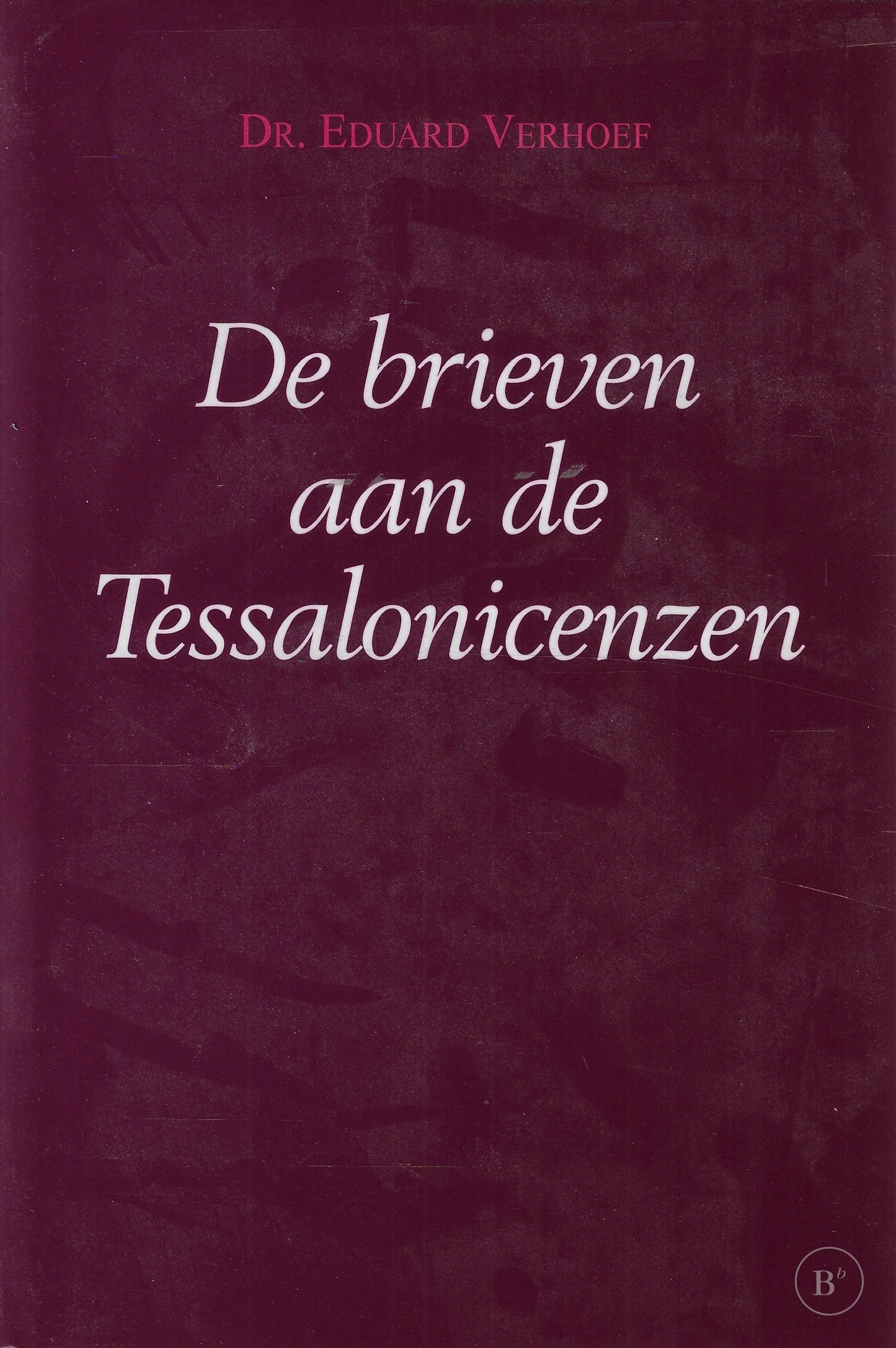 Omslag van Brieven aan de tessalonicenzen dr 1 door Verhoef, tweedehands boek bij Boekhandel Bloks