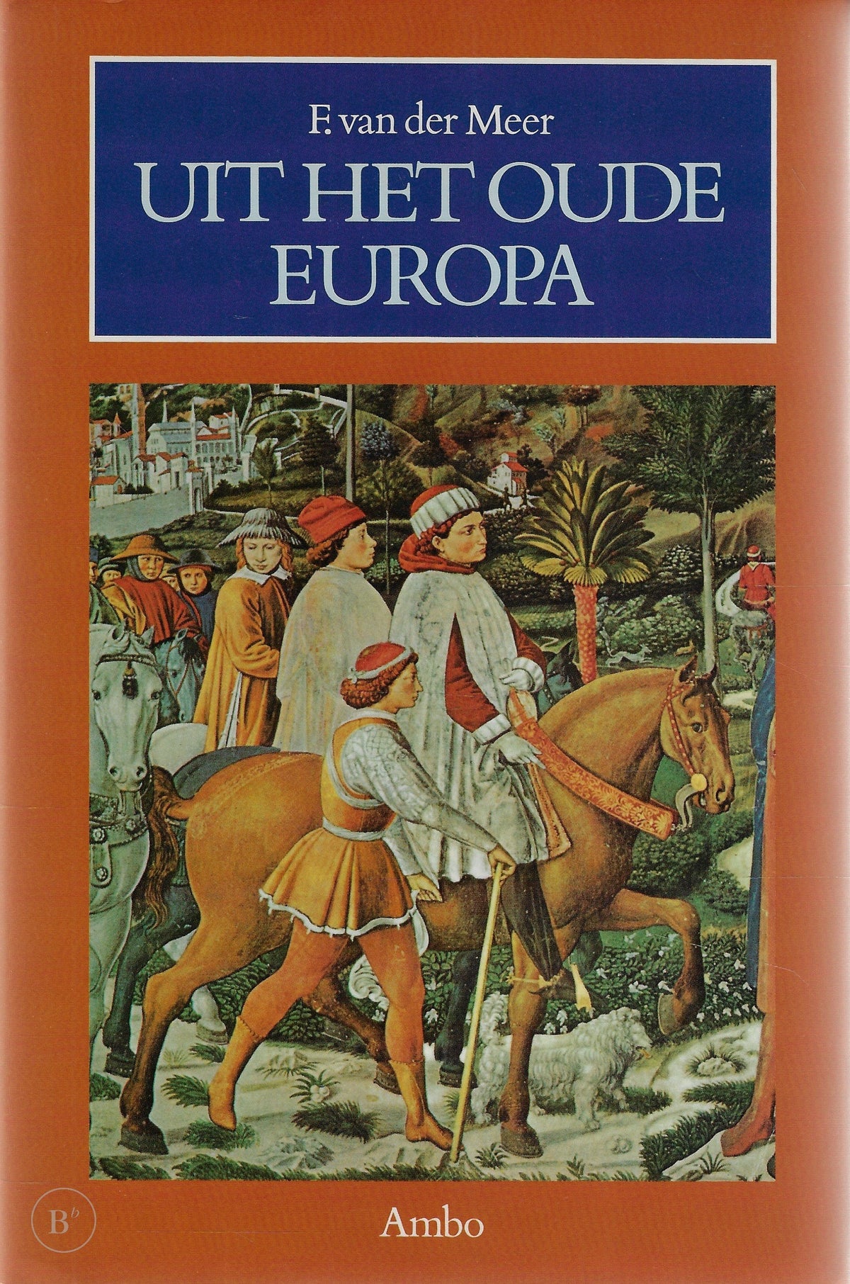 Omslag van Uit het oude Europa door F. van der Meer, tweedehands boek bij Boekhandel Bloks