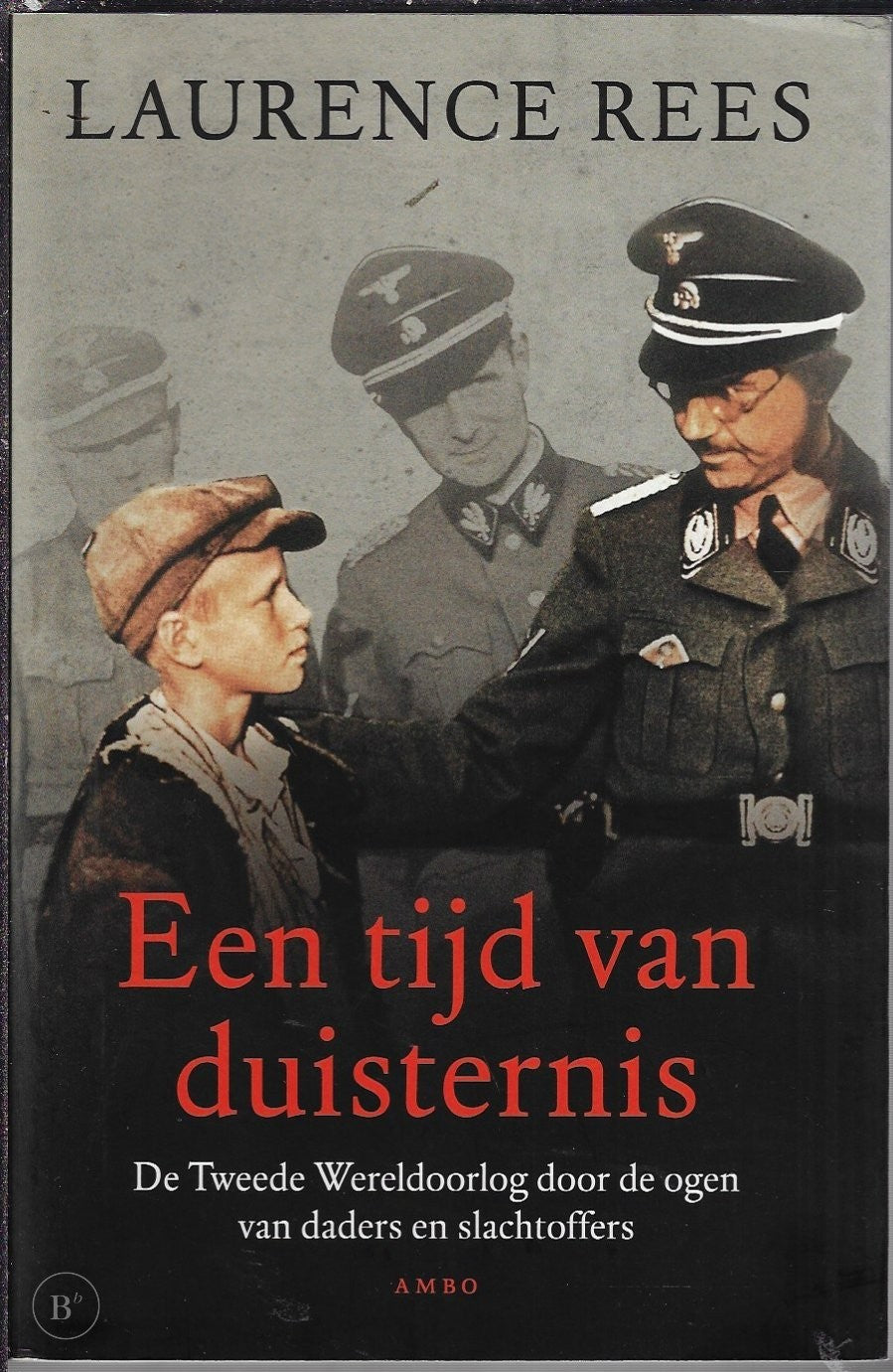 Omslag van Een tijd van duisternis door Laurence Rees, tweedehands boek bij Boekhandel Bloks